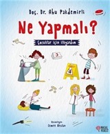 Ne Yapmalı? - Çocuklar İçin İlkyardım