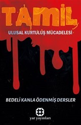 Tamil Ulusal Kurtuluş Mücadelesi / Bedeli Kanla Ödenmiş Dersler