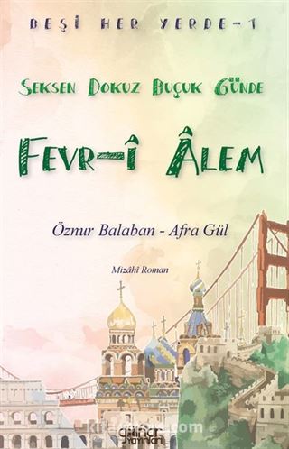 Beşi Her Yerde-1 'Seksen Dokuz Buçuk Günde Fevr-i Alem'