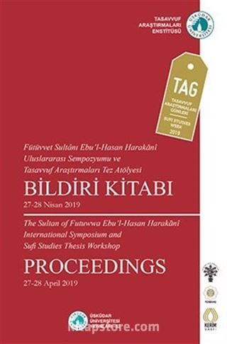 Fütüvvet Sultanı Ebu'l-Hasan Harakani Uluslararası Sempozyumu ve Tasavvuf Araştırmaları Tez Atölyesi Bildiri Kitabı