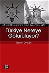 Türkiye Nereye Götürülüyor?