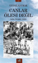 Canlar Ölesi Değil