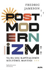 Postmodernizm Ya Da Geç Kapitalizmin Kültürel Mantığı