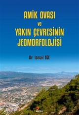 Amik Ovası Ve Yakın Çevresinin Jeomorfolojisi