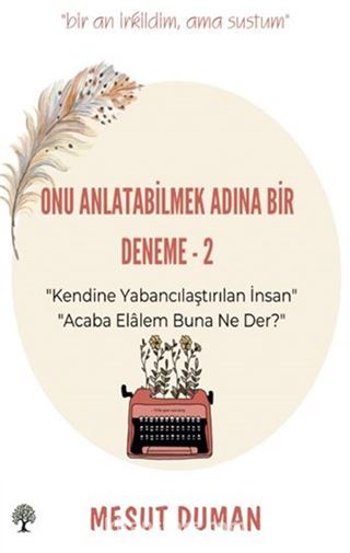 Onu Anlatabilmek Adına Bir Deneme - 2