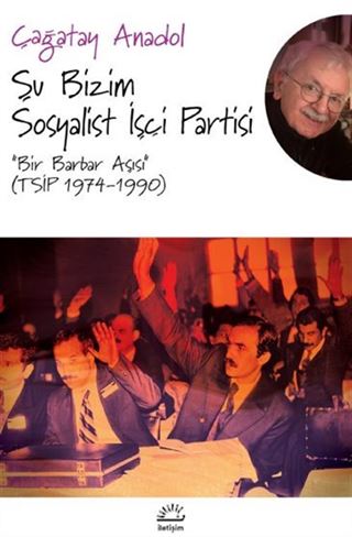 Şu Bizim Sosyalist İşçi Partisi 'Bir Barbar Aşısı' (TSİP 1974-1990)