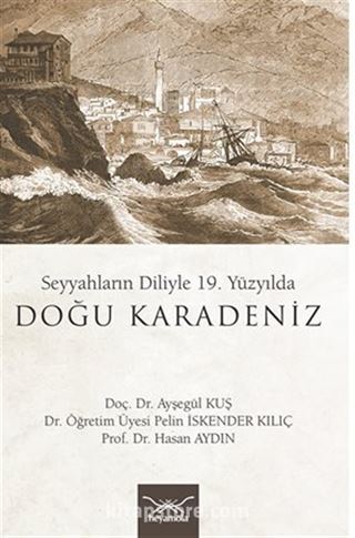 Seyyahların Diliyle 19. Yüzyılda Doğu Karadeniz