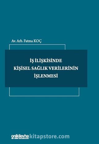 İş İlişkisinde Kişisel Sağlık Verilerinin İşlenmesi