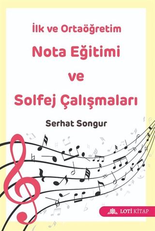 İlk ve Ortaöğretim Nota Eğitimi ve Solfej Çalışmaları