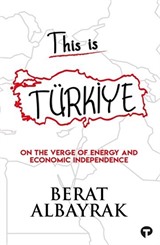 This Is Türkiye / On The Verge Of Energy And Economic Independence