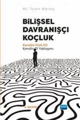 Bilişsel Davranışlı Koçluk - Kendini Fark Et! Kendin Ol Yaklaşımı