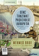 Genç Tanzimat Paşazadesi Avrupa'da / Seyahatname-i Avrupa ve Avrupa Layihası