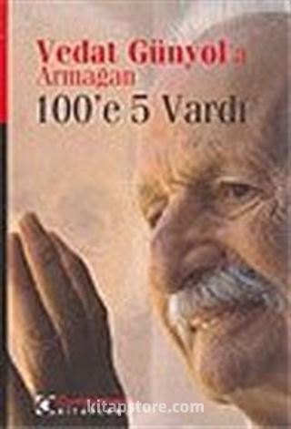 Vedat Günyol'a Armağan 100'e 5 Vardı