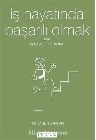 İş Hayatında Başarılı Olmak İçin İş Hayatının Kuralları