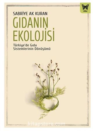 Gıdanın Ekolojisi: Türkiye'de Gıda Sistemlerinin Dönüşümü