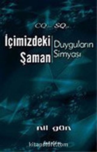 İçimizdeki Şaman: Duyguların Simyası