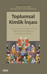 Toplumsal Kimlik İnşası (Türkiye'de ve Dağıstan'da Mevlid Geleneğinin Karşılaştırılması)