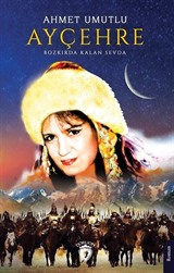 Ayçehre - Bozkırda Kalan Sevda