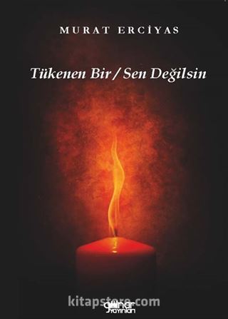 Tükenen Bir / Sen Değilsin