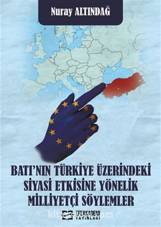 Batı'nın Türkiye Üzerindeki Siyasi Etkisine Yönelik Milliyetçi Söylemler