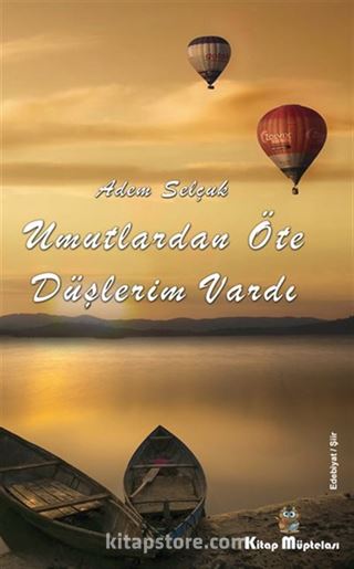 Umutlardan Öte Düşlerim Vardı