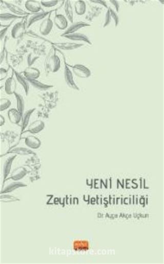 Yeni Nesil Zeytin Yetiştiriciliği