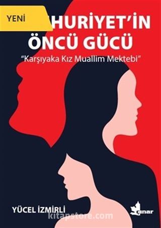 Cumhuriyet'in Öncü Gücü / Karşıyaka Kız Muallim Mektebi