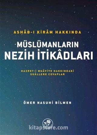 Ashab-ı Kiram Hakkında Müslümanların Nezih İtikadları