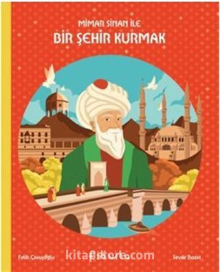 Mimar Sinan İle Bir Şehir Kurmak