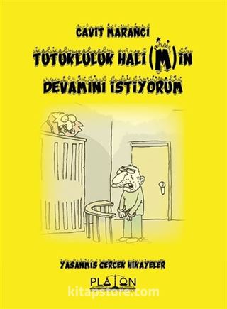 Tutukluluk Hali(M)İn Devamını İstiyorum