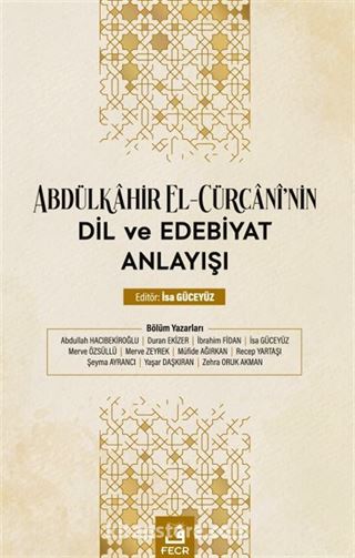 Abdülkâhir el-Cürcânî'nin Dil ve Edebiyat Anlayışı