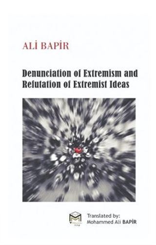 Denunciation of Extremism And refutation of Extremist Ideas