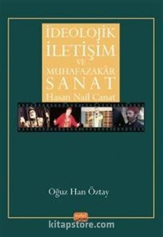 İdeolojik İletişim ve Muhafazakar Sanat