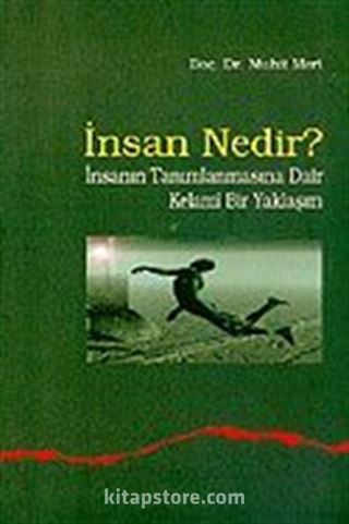 İnsan Nedir?: İnsanın Tanımlanmasına Dair Kelami Bir Yaklaşım