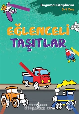 Eğlenceli Taşıtlar / Boyama Kitaplarım (3-4 Yaş)