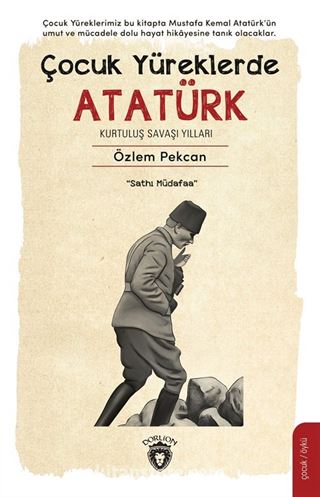 Çocuk Yüreklerde Atatürk Kurtuluş Savaşı Yılları