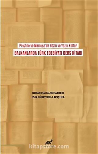 Priştine ve Mamuşa'da Sözlü ve Yazılı Kültür Balkanlarda Türk Edebiyatı Ders Kitabı