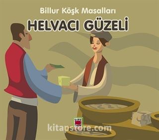 Helvacı Güzeli / Billur Köşk Masalları (Resimli Baskı)