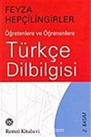 Türkçe Dilbilgisi : Öğretenlere ve Öğrenenlere