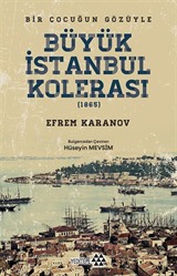 Bir Çocuğun Gözüyle Büyük İstanbul Kolerası