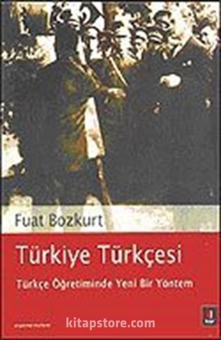 Türkiye Türkçesi: Türkçe Öğretiminde Yeni Bir Yöntem