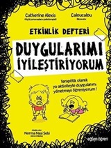 Duygularımı İyileştiriyorum - Etkinlik Defteri