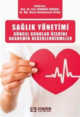 Sağlık Yönetimi Güncel Konular Üzerine Akademik Değerlendirmeler