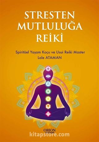 Stresten Mutluluğa Reiki