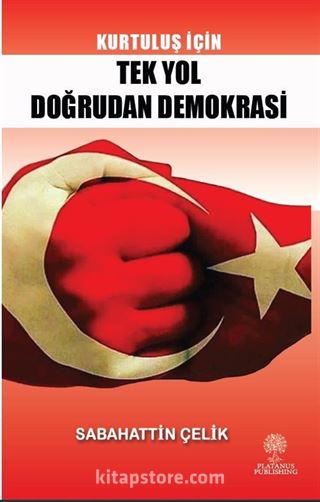 Kurtuluş İçin Tek Yol Doğrudan Demokrasi