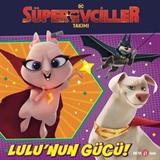 DC Süper Evciller Takımı / Lulu'nun Gücü