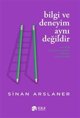 Bilgi ve Deneyim Aynı Değildir