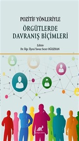 Pozitif Yönleriyle Örgütlerde Davranış Biçimleri