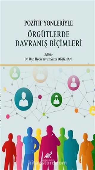 Pozitif Yönleriyle Örgütlerde Davranış Biçimleri