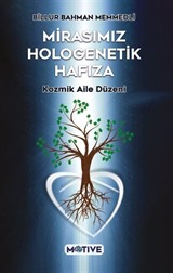 Mirasımız Hologenetik Hafıza